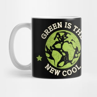 Green is the new Cool Happy Earth Day Mug